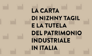 The Nizhny Tagil Charta and the protection of industrial heritage in Italy
