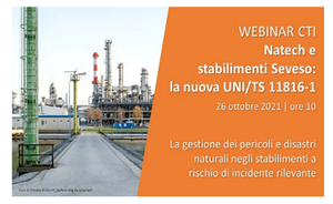 Webinar CTI: Natech and Seveso plants: the new UNI / TS 11816-1 - The management of natural hazards and disasters in plants at risk of major accidents