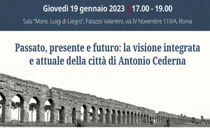 Past, present and future: Antonio Cederna's integrated and current vision of the city