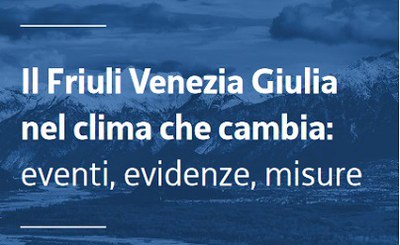 Friuli Venezia Giulia in the changing climate: events, evidence, measures