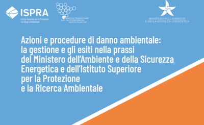 Published the technical document "Environmental damage actions and procedures: management and outcomes in practice of the Ministry of the Environment and Energy Security and the Italian Institute for Environmental Protection and Research"