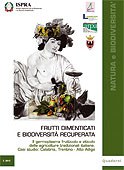 Forgotten fruits and biodiversity recovered. The fruit germplasm of Italian traditional agricultures. Case studies: Calabria, Trentino Alto Adige