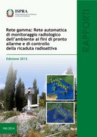 Gamma network: automatic network of radiological monitoring of the environment for the purpose of early warning and control of radioactive fallout. 2012 Edition