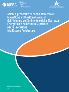 Environmental damage actions and procedures: management and outcomes in practice  of the Ministry of the Environment and Energy Security and the Italian Institute for Environmental Protection and Research