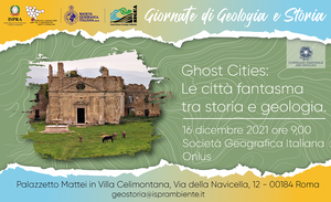 Prima Giornata di Geologia e Storia: Ghost cities: le città fantasma tra storia e geologia