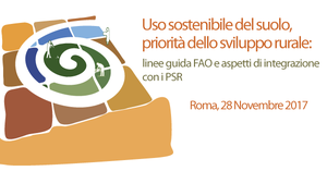 Uso sostenibile del suolo, priorità dello sviluppo rurale: linee guida FAO e aspetti di integrazione con i PSR