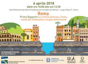 Presentazione Roma: Primo Rapporto su rischio alluvione, frane, cavità del sottosuolo e acque sotterranee