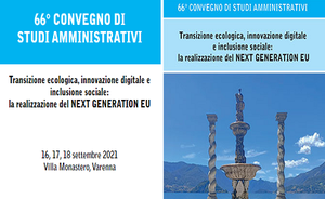 66° Convegno di studi amministrativi: Transizione ecologica, innovazione digitale e inclusione sociale: la realizzazione del Next Generation EU