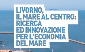 Livorno, il mare al centro: ricerca ed innovazione per l'economia del mare