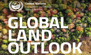 Seconda edizione del Global Land Outlook  (GLO2), Ripristino del Territorio per la Ripresa e la Resilienza