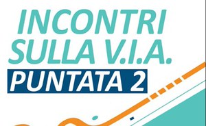 Incontri sulla V.I.A.- Punti di vista sulla valutazione di impatto ambientale