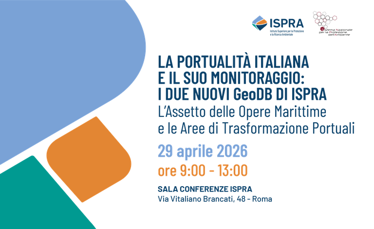 La portualità italiana e il suo monitoraggio, i due nuovi Geo Database di ISPRA: L’Assetto delle Opere Marittime e le Aree di Trasformazione Portuali
