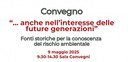 “…anche nell’interesse delle future generazioni”. Fonti storiche per la conoscenza del rischio ambientale “…anche nell’interesse delle future generazioni”. Fonti storiche per la conoscenza del rischio ambientale