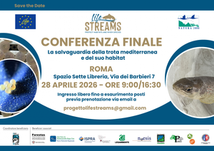 Conferenza finale "Progetto LIFE STREAMS. La salvaguardia della trota mediterranea e del suo habitat"