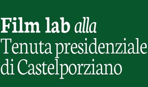 Film Lab alla Tenuta presidenziale di Castelporziano