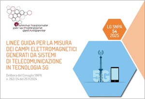 Pubblicate le Linee guida per la misura dei campi elettromagnetici generati da sistemi di telecomunicazione in tecnologia 5G
