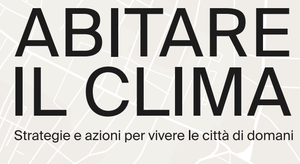 Rigenerare la città: ecosistemi urbani resilienti e inclusivi