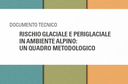 Rischio glaciale e periglaciale in ambiente alpino: un quadro metodologico