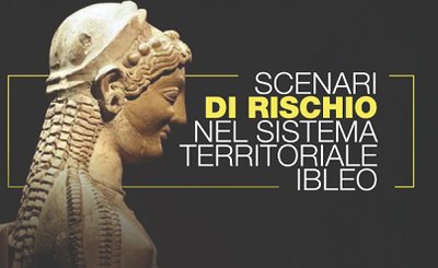 Scenari di rischio nel sistema territoriale Ibleo