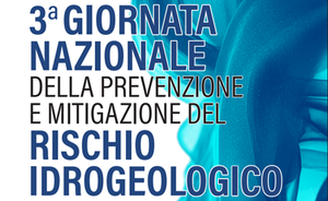 Terza Giornata Nazionale della Prevenzione e Mitigazione del Rischio Idrogeologico