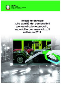 Relazione annuale al Parlamento sulla qualità dei combustibili per autotrazione prodotti, importati e commercializzati nell’anno 2011