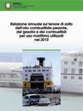 Relazione annuale sul tenore di zolfo dell’olio combustibile pesante, del gasolio e dei combustibili per uso marittimo utilizzati nel 2010