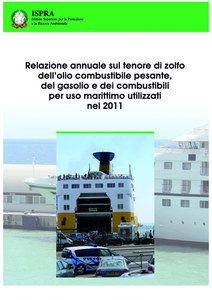 Relazione annuale sul tenore di zolfo dell’olio combustibile pesante, del gasolio e dei combustibili per uso marittimo utilizzati nel 2011