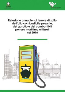 Relazione annuale sul tenore di zolfo dell’olio combustibile pesante, del gasolio e dei combustibili per uso marittimo utilizzati nel 2016
