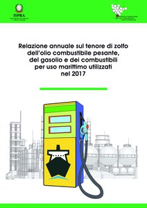 Relazione annuale sul tenore di zolfo dell'olio combustibile pesante, del gasolio e dei combustibili per uso marittimo utilizzati nel 2017
