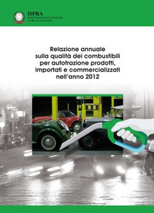 Relazione annuale sulla qualità dei combustibili per autotrazione prodotti, importati e commercializzati nell’anno 2012