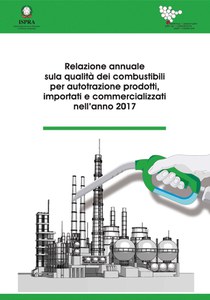 Relazione annuale sulla qualità dei combustibili per autotrazione prodotti, importati e commercializzati nell’anno 2017