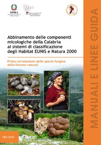 Abbinamento delle componenti micologiche della Calabria ai sistemi di classificazione degli habitat EUNIS e Natura 2000 - Prima correlazione delle specie fungine delle foreste naturali
