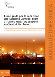 Linee guida per la redazione del Rapporto Controlli SNPA. Struttura reporting controlli ambientali AIA-Seveso