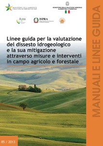 Linee guida per la valutazione del dissesto idrogeologico e la sua mitigazione attraverso misure e interventi in campo agricolo e forestale