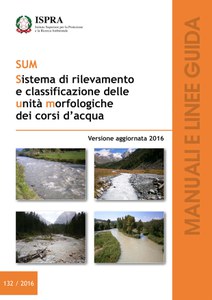 Sistema di rilevamento e classificazione delle Unità Morfologiche dei corsi d’acqua (SUM) - Versione aggiornata 2016