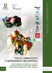 Frutti dimenticati e biodiversità recuperata. Il germoplasma frutticolo e viticolo delle agricolture tradizionali italiane. Casi studio: Basilicata e Valle d'Aosta