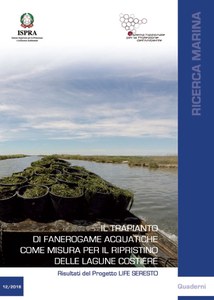 Il Trapianto di fanerogame acquatiche come misura per il ripristino delle lagune costiere. Risultati del Progetto LIFE SERESTO