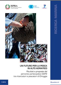 Un futuro per la pesca in alto Adriatico. Risultati e proposte del percorso partecipativo GAP2 tra ricercatori e pescatori di Chioggia