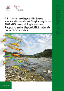 Il Bilancio Idrologico Gis BAsed a scala Nazionale su Griglia regolare – BIGBANG: metodologia e stime. Rapporto sulla disponibilità naturale della risorsa idrica