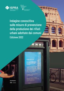 Indagine conoscitiva sulle misure di prevenzione della produzione dei rifiuti urbani adottate dai comuni. Edizione 2022