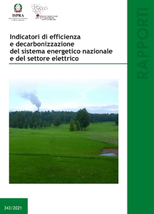 Indicatori di efficienza e decarbonizzazione del sistema energetico nazionale e del settore elettrico