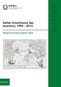 Italian Greenhouse Gas Inventory 1990-2014. National Inventory Report 2016