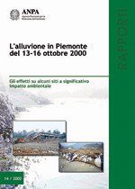 L’alluvione in Piemonte del 13-16 ottobre 2000. Gli effetti su alcuni siti a significativo impatto ambientale