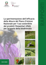 Il rapporto ISPRA 330/2020 riporta i risultati della sperimentazione dell’efficacia delle misure previste dal Piano di Azione Nazionale per l’uso sostenibile dei prodotti fitosanitari (PAN - DM 22/1/2014 – punto A.5.8 – che attua la Dir. 2009/128/CE e il D.Lgs. 150/2012) volte alla tutela della biodiversità, da applicare in particolare in Siti Natura 2000 e in aree naturali protette.