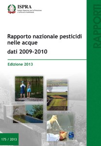 Rapporto nazionale pesticidi nelle acque: dati 2009-2010. Edizione 2013