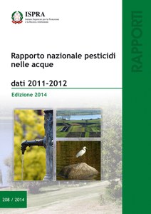 Rapporto nazionale pesticidi nelle acque. Dati 2011-2012 - Edizione 2014