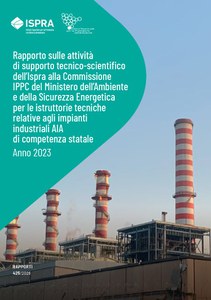 Rapporto sulle attività di supporto tecnico-scientifico dell’Ispra alla Commissione IPPC del Ministero dell’Ambiente e della Sicurezza Energetica per le istruttorie tecniche relative agli impianti industriali AIA di competenza statale. Anno 2023