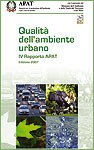 Qualità dell’ambiente urbano – IV Rapporto – Edizione 2007